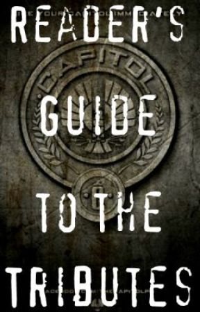 Reader's Guide to the Tributes. by MrsFinnickOdair