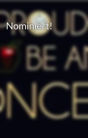 Nominiert! by OnceUponABook1308