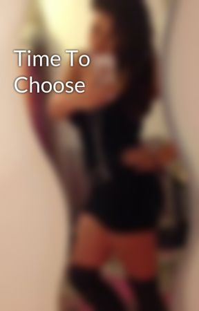 Time To Choose by jess-2004