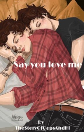 Say you love me (L.S) by OopsHiYouFool