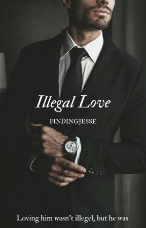 Illegal Love by FindingJesse