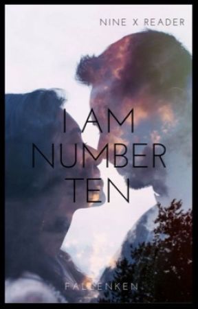 I Am Number Ten///Nine X FEM!Reader by FallenKen