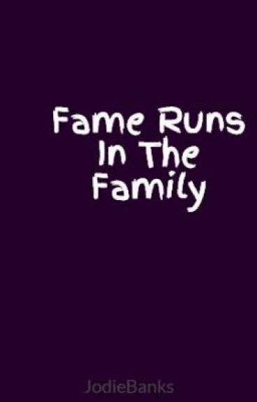 Fame Runs In The Family by JodieBanks
