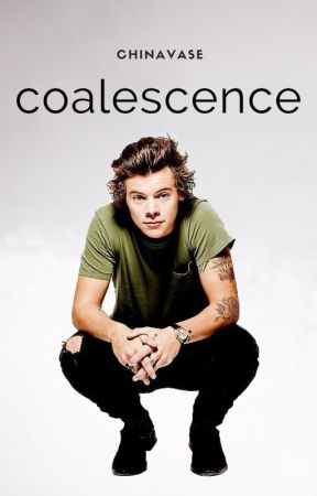 Coalescence ➳ H.S. by chinavase