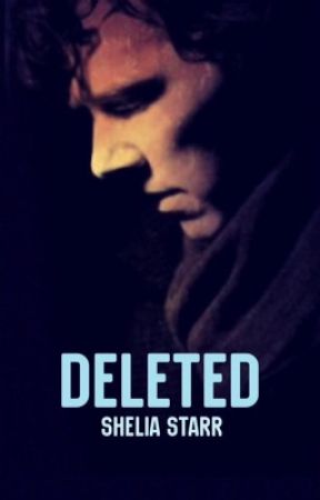 Deleted // a BBC "Sherlock" fan-fiction by Aurora-Knightley