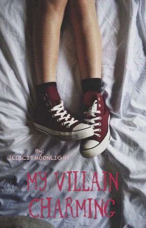 My Villain Charming (on hold) by LunaticThugLyfe
