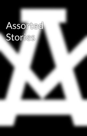 Assorted Stories by KyleWilley