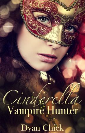 Cinderella: Vampire Hunter by DyanChick