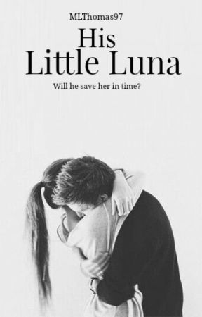 His Little Luna by MLThomas97