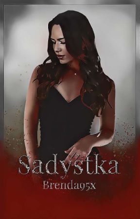 Sadystka ✔ by Brenda95x