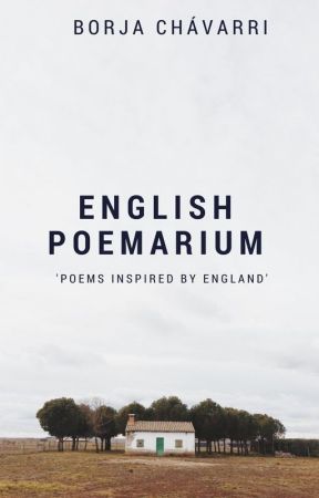 English Poemarium: Poems InspriedBy England by BChavarri