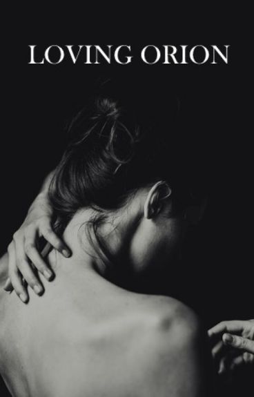 Loving Orion. by cherryp