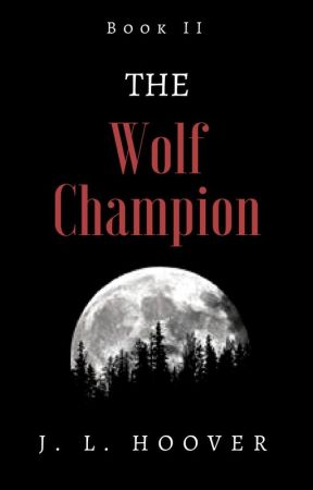 The Wolf Champion by MissJLynnRose