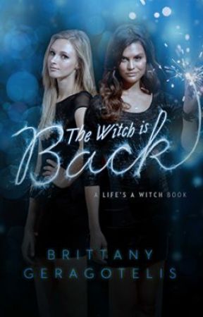 THE WITCH IS BACK (A Life's a Witch book) by BrittTheBookSlayer