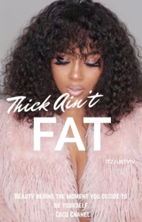Thick Ain't Fat by ItzJustViv
