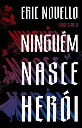 Ninguém Nasce Herói by Eric_Novello
