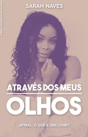 Através Dos Meus Olhos by sarahnaves