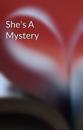She's A Mystery by cookiegirl136
