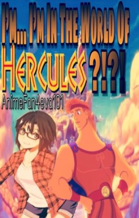 I'm... I'm in the world of Hercules?! (Disney's Hercules Love story) by AnimeFan4eva101
