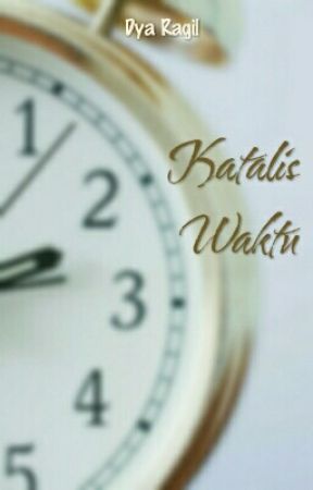 Katalis Waktu by dyaragil