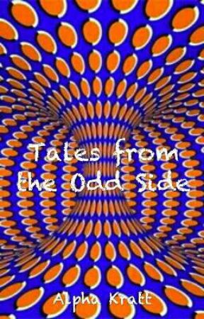 Tales from the Odd Side by AlphaKratt