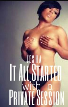 It All Started with a Private Session by lesha