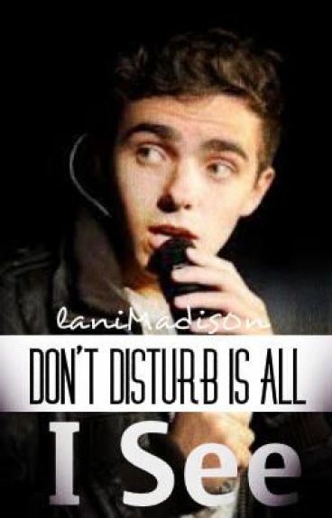 Nathan Sykes - Don't Disturb Is All I See by LaniMadis0n
