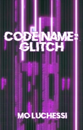 Code Name: GLITCH by Mo_Luchessi