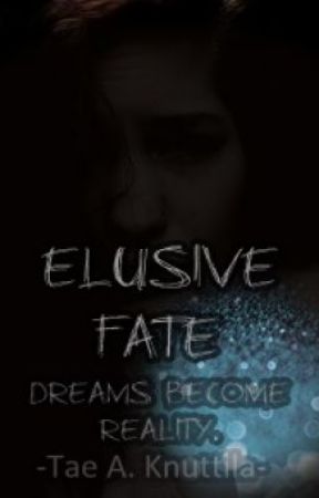 Elusive Fate ~MAJOR EDITING~ by DandereChan