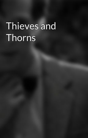 Thieves and Thorns by BoysInBooksRBetter13