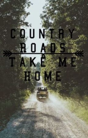 Country Roads Take Me Home by Evergreen_Soul