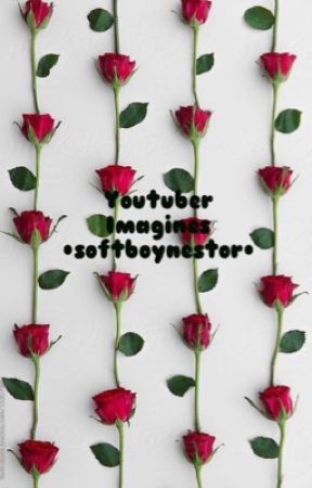 •Youtuber Imagines• by softboynestor