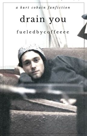Drain You by fueledbycoffeeee