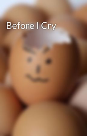 Before I Cry by santpatreks