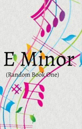 E Minor (Random Book One) by OnePunchKnockout