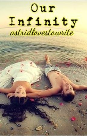 Our Infinity by astridlovestowrite