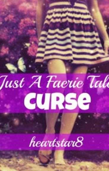 Just A Faerie Tale Curse by heartstar8