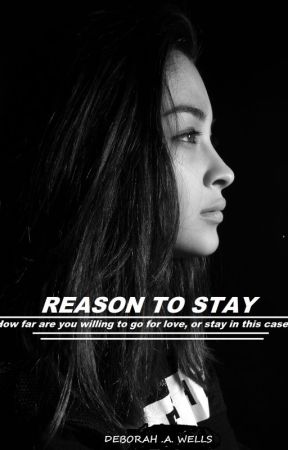 Reason To Stay by iamthatdreamergirl