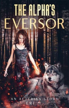 The Alpha's Eversor by EriAeternum