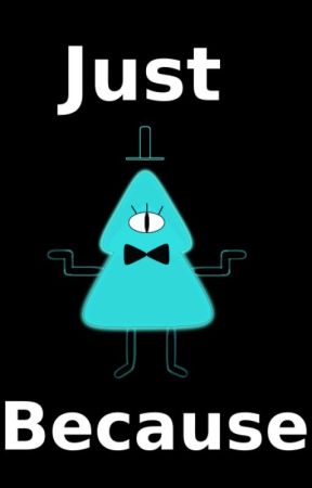 Just Because (Sequel to Just Why?) by Sasakira
