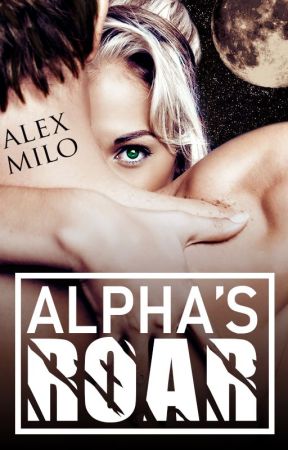 Alpha's Roar by bepositivealex92