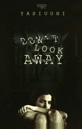 Don't look away by Yasiuuhi