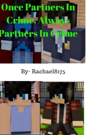 Once Partners In Crime Always Partners In Crime by rachael8175
