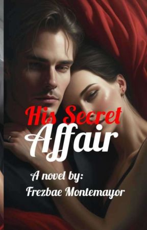 Secret Affair (Montemayor Series#2) COMPLETED. by frezbae