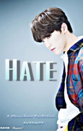 Hate | Chancheol by dcvilswcrk
