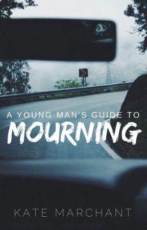 A Young Man's Guide to Mourning by ToastedBagels