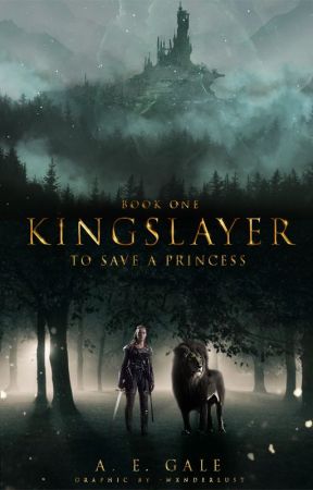Kingslayer Book One: To Save a princess by -slurpeehead