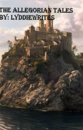 The Allegorian Tales by LyddieWrites