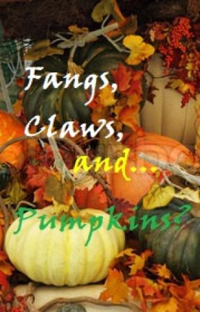 Fangs, Claws, and...Pumpkins? by presleysangel