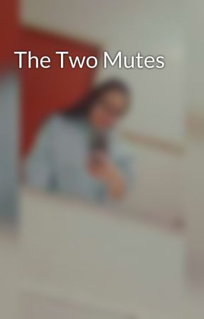 The Two Mutes by a-smol-person